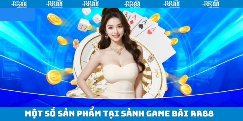Điểm qua các trò chơi game bài RR88 phổ biến nhất