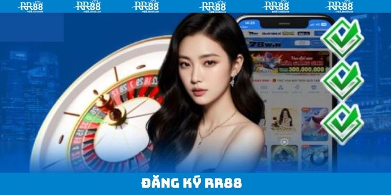 Đăng Ký RR88 - Chỉ Dẫn Chi Tiết, Nhanh Gọn Chỉ Trong 3 Bước