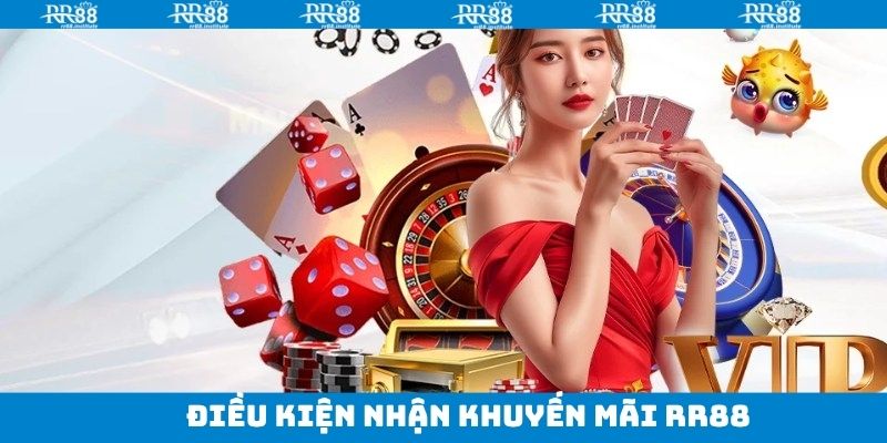 Điều kiện tham gia các sự kiện khuyến mãi RR88
