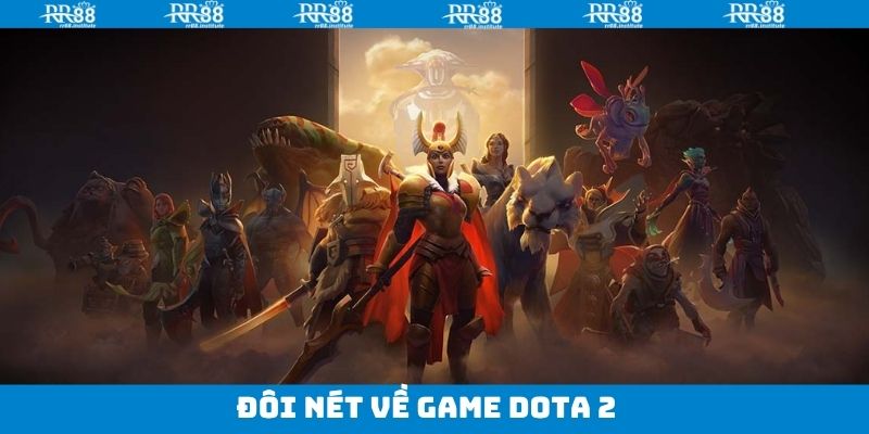 Dota 2 - Cuộc Chiến Chiến Thuật Đỉnh Cao Trên Bản Đồ 5v5 2 Đôi nét tìm hiểu về trò chơi Dota 2