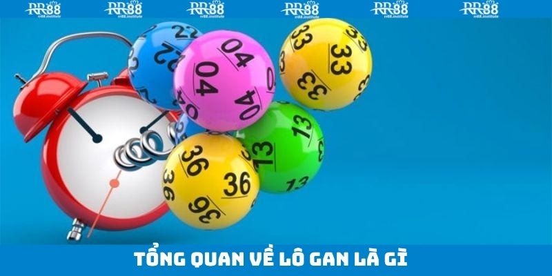 Giải thích lô gan là gì dễ hiểu nhất