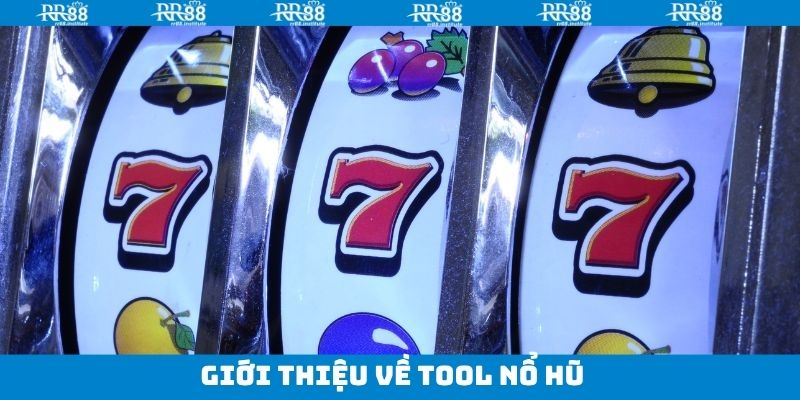 Thông tin cần hiểu rõ về tool nổ hũ