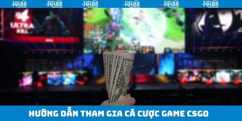 Chia sẻ cách tham gia dễ dàng vào CSGO