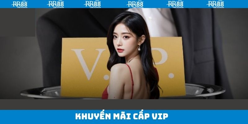Khuyến Mãi Cấp VIP - Chương Trình Độc Quyền Trên RR88 6 Khuyến Mãi Cấp VIP - Chương Trình Độc Quyền Trên RR88