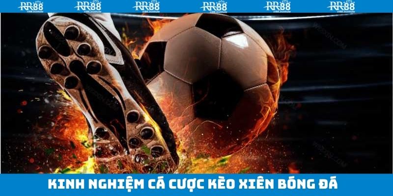 Mẹo chinh phục kèo xiên cực hiệu quả