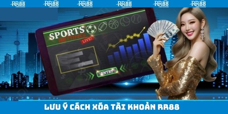 Lưu ý trước khi xóa account trên nhà cái