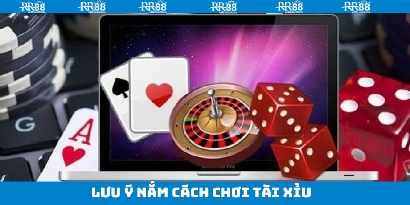 Một vài điều cần chú ý khi tham gia tài xỉu tại RR88 