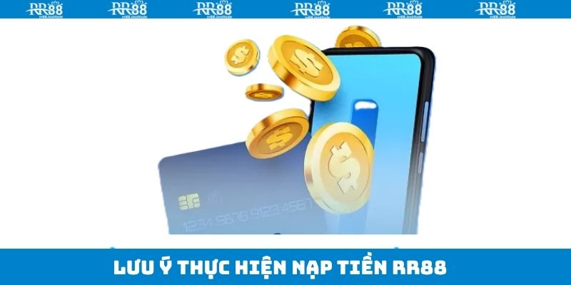 Nạp Tiền RR88 - Quy Trình Thanh Toán Nhanh Chóng Nhất 4 Người chơi cần lưu ý để giao dịch an toàn