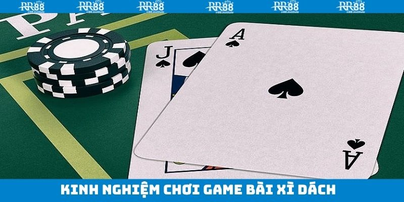 Xì Dách - Trải Nghiệm Kịch Tính Và Giành Thưởng Lớn Tại RR88 4 Áp dụng ngay những tips hay để trở thành cao thủ