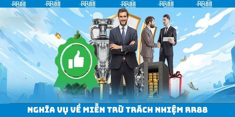 Miễn trừ trách nhiệm RR88 cùng nghĩa vụ hội viên
