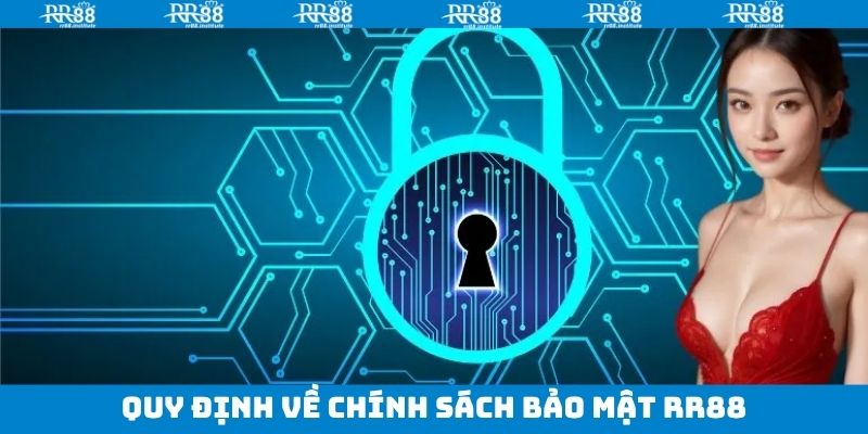 Quy định chính sách bảo mật RR88 nên nắm 