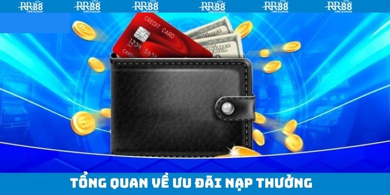 Nạp Thưởng - Cơ Hội Nâng Cao Tài Chính Không Lo Giới Hạn 2 Tóm lược những điểm chính liên quan ưu đãi