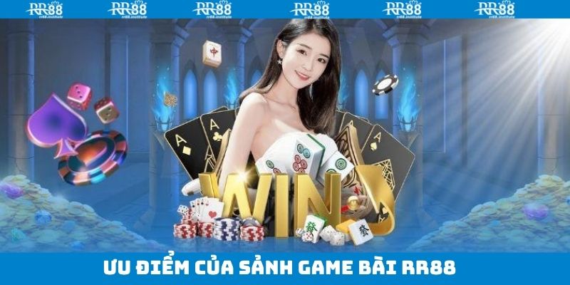 Điểm qua ưu điểm hấp dẫn về game bài tại RR88
