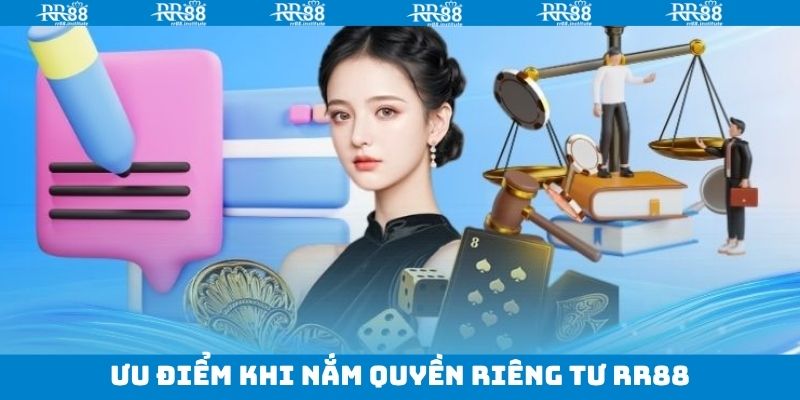 Chính sách quyền riêng tư đem lại nhiều lợi ích tuyệt vời