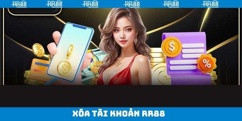 Xóa Tài Khoản RR88 - Hướng Dẫn Người Chơi Thực Hiện Dễ Dàng